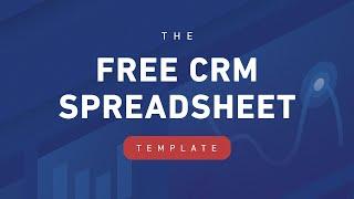 The Free Spreadsheet CRM Template
