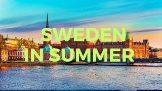 Discover Sweden: 10 Must Visit Places in Summer!