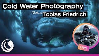 Cold Water Photography - Chat with Tobias Friedrich