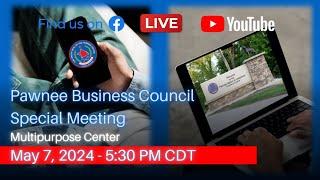 Pawnee Business Council  Special Meeting May 7 2024
