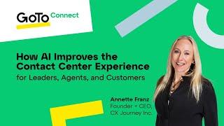 On-Demand Webinar – GoTo Connect, How AI Improves the Contact Center Experience