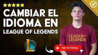 Cómo CAMBIAR el IDIOMA en League of Legends |  Cambiar Idioma y Voces en LOL 