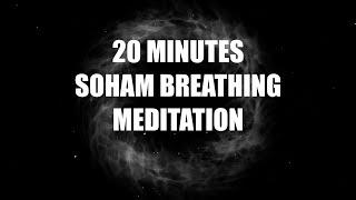 20 minutes  SoHam Breathing Meditation + 10 minutes for Meditation || SoHum || So Ham