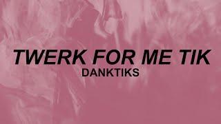 DanTik, KaMillion - Twerk for me Tik (Lyrics) | darling twerk for me | TikTok