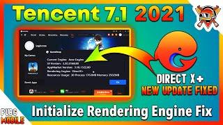 Tencent Gaming Buddy 7.1 New Update Direct X+ & Initialize Rendering Engine Issue Fixed 2021