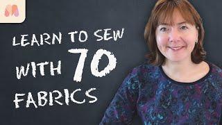 Fabric Masterclass - Learn to Sew With 70 Fabrics