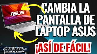 Cómo Cambiar Correctamente Pantalla de Portátil ASUS X415J. Fácil y Rápido