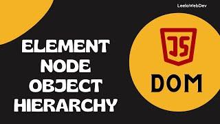 48. Element Node Object Hierarchy and the prototypes available for HTML element - DOM