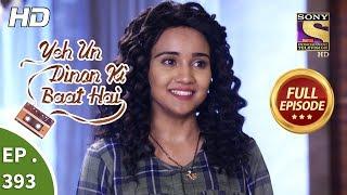 Yeh Un Dinon Ki Baat Hai - Ep 393 - Full Episode - 25th March, 2019