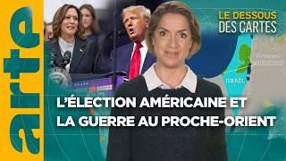 Trump-Harris : face à la guerre au Proche-Orient | L'Essentiel du Dessous des Cartes | ARTE