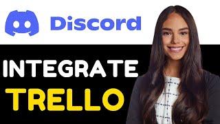 HOW TO INTEGRATE TRELLO WITH DISCORD 2024!