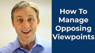 How to Manage Conflicting Viewpoints