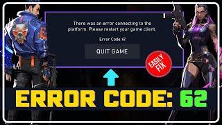 How To Fix Valorant Error Code VAL 62 | There Was An Error Connecting To The Platform [SOLVED]