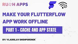 OFFLINE MODE in you FlutterFlow app EASY GUIDE (1 part)