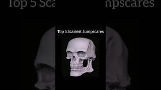 Top 5 Scariest Jumpscares #meme