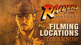 Raiders of the Lost Ark (1981) Filming Locations | Then & Now
