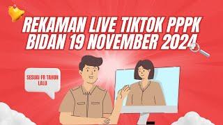 REKAMAN LIVE TIKTOK PPPK BIDAN 19 NOVEMBER 2024