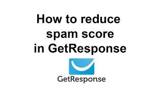 How to reduce spam score in getresponse
