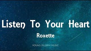 Roxette - Listen To Your Heart (Lyrics)