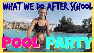 WHAT DO WE DO AFTER SCHOOL | POOL PARTY | Emma & Ellie
