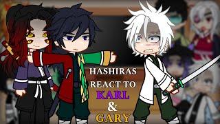 [FULL] Hashiras react to Karl & Gary || KnY || Gacha 