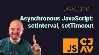 Asynchronous JavaScript 1 of 3: setTimeout, setInterval, clearInterval