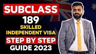 Step by Step Guide for Subclass 189 - Skilled Independent Australia Visa | Processing Time & Benefit