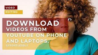 DOWNLOAD 4K YOUTUBE VIDEOS 2022 PHONE AND ANDROID