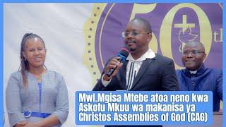 Mwl.Mgisa Mtebe atoa neno kwa Askofu Mkuu wa makanisa ya Christos Assemblies of God (CAG)