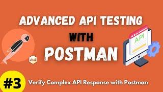 Advanced Testing with Postman - Verify Complex API Response with Postman Tests