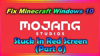 How To Fix Minecraft Windows 10/11 Edition Fix Red Mojang Screen (Part 6)!