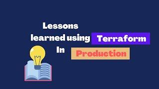 Lessons Learned using Terraform in Production