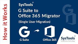 How to Migrate G Suite to Office 365 Account | Single User