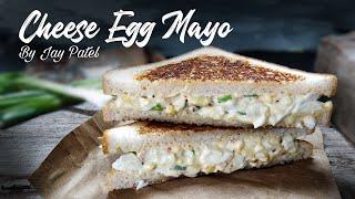 Cheese Egg Mayo Sandwich | How to Make Egg & Mayonnaise Sandwich | Grilled Sandwich | Jay Patel