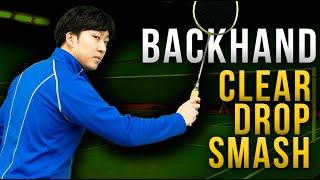 How to Play a Backhand Clear, Drop, & Smash (Badminton Tutorial)