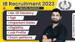 IB Security Assistant Recruitment 2023 | IB Recruitment 2023 Vacancy, Job, Age, Pattern