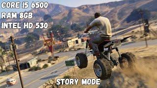 GTA V Story Mode On Intel Core I5 6500 Intel HD 530 8GB Ram || Test Game Core I5 6500 #15