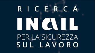 LA RICERCA INAIL PER LA SICUREZZA SUL LAVORO