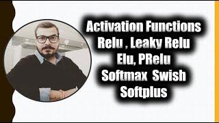 Deep Learning-Activation Functions-Elu, PRelu,Softmax,Swish And Softplus