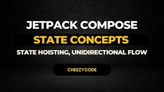 Android Jetpack Compose State Concept - Hoisting & Unidirectional Flow | CheezyCode Hindi