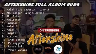 HASAN AFTERSHINE FULL ALBUM VIRAL TIKTOK 2024 KALAH ELINE MAS HASAAN VIRAL TIKTOK