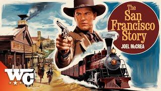 The San Francisco Story | Full Action Western Movie | Free HD 1952 Cowboy Film | Joel McCrea | WC