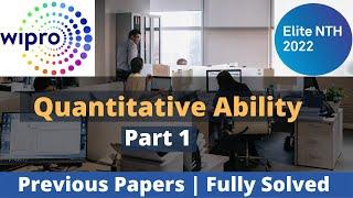 WIPRO ELITE NTH  2022 |  Quantitative Ability | Previous Papers | Fully Solved | Part 1 | NLTH