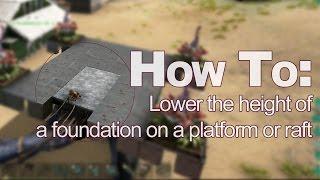 Lower height of foundation on platform saddle or raft - ARK Survival Evolved