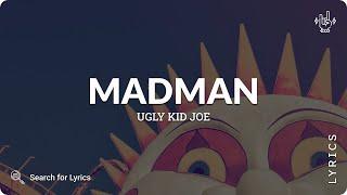 Ugly Kid Joe - Madman (Lyrics for Desktop)