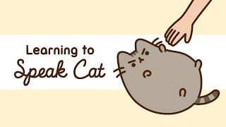 Pusheen: Learning to Speak Cat
