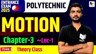 Polytechnic Entrance Exam 2025: Physics ~ Chapter-3 , Motion [ Lec-1 ] | पॉलिटेक्निक प्रवेश परीक्षा