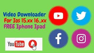 Video Downloader For  Ios 15.xx 16..xxFREE Iphone Ipad