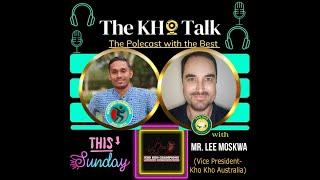 TheKhoTalk | Episode :-18 |Polecast with Mr. Lee Moskwa | Vice  President:- Kho Kho Australia