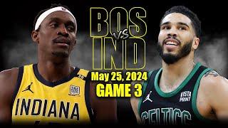 Boston Celtics vs Indiana Pacers Full Game 3 Highlights - May 25, 2024 | 2024 NBA Playoffs